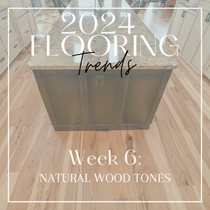 2024 Flooring Trends | Natural Wood Tones