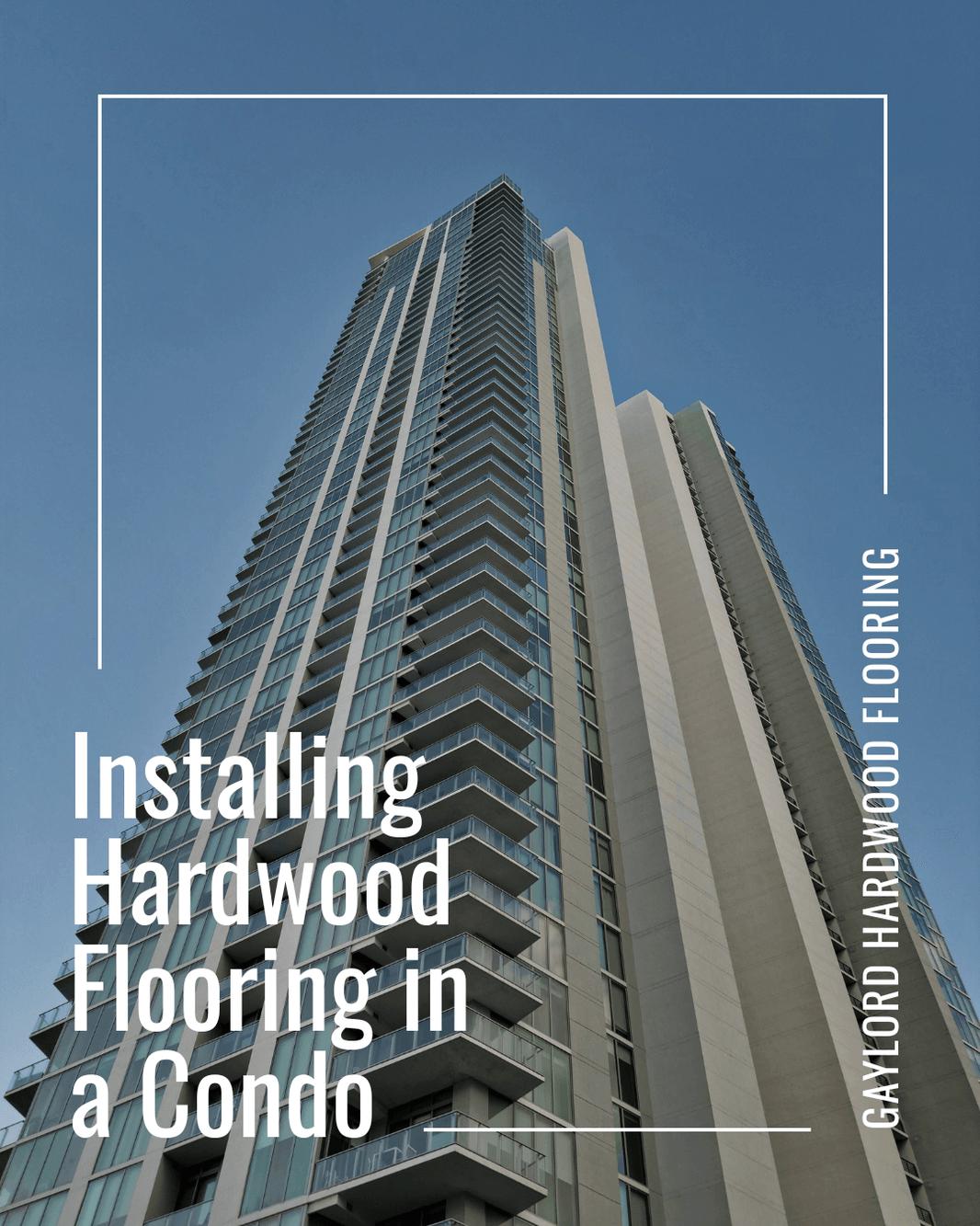 Installing Hardwood Flooring in a Condo