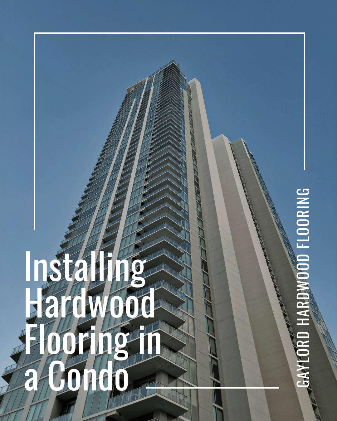 Installing Hardwood Flooring in a Condo