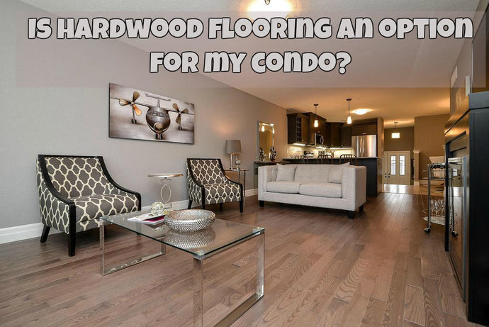 Can I Use Hardwood Flooring In My Condo?