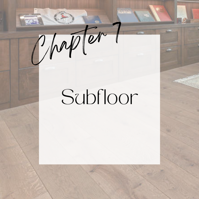 Chapter 7 | Subfloor