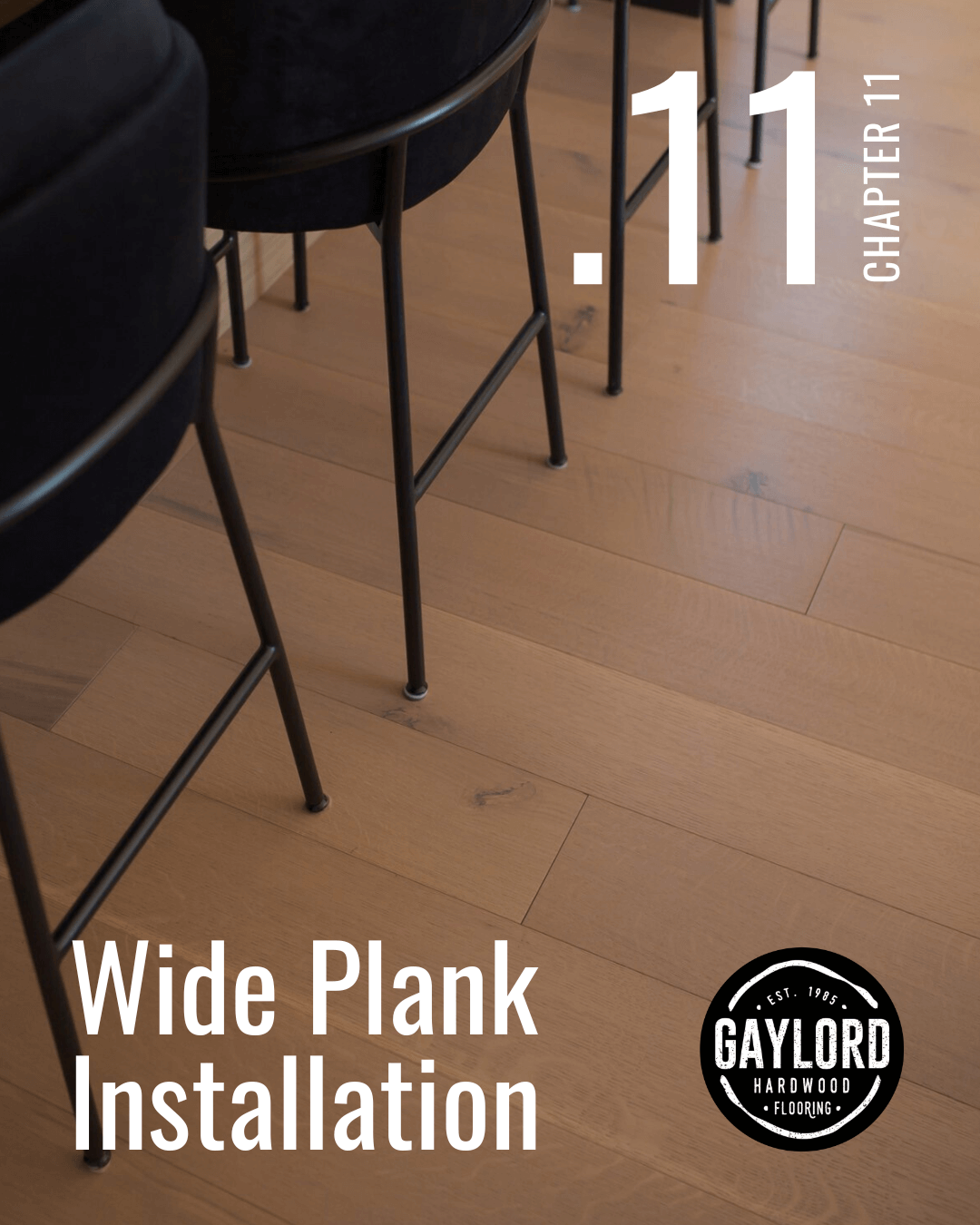 Chapter 11 | Wide Plank Installation